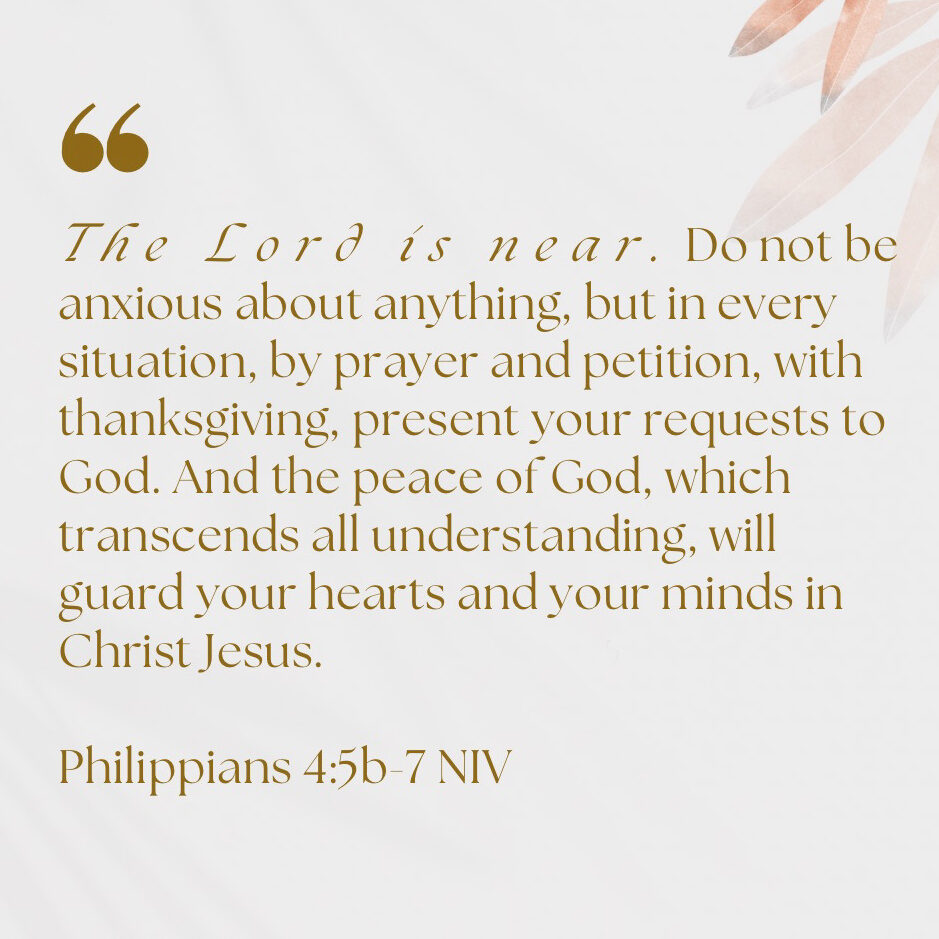 Phil. 4:5b-7, peace and anxiety.