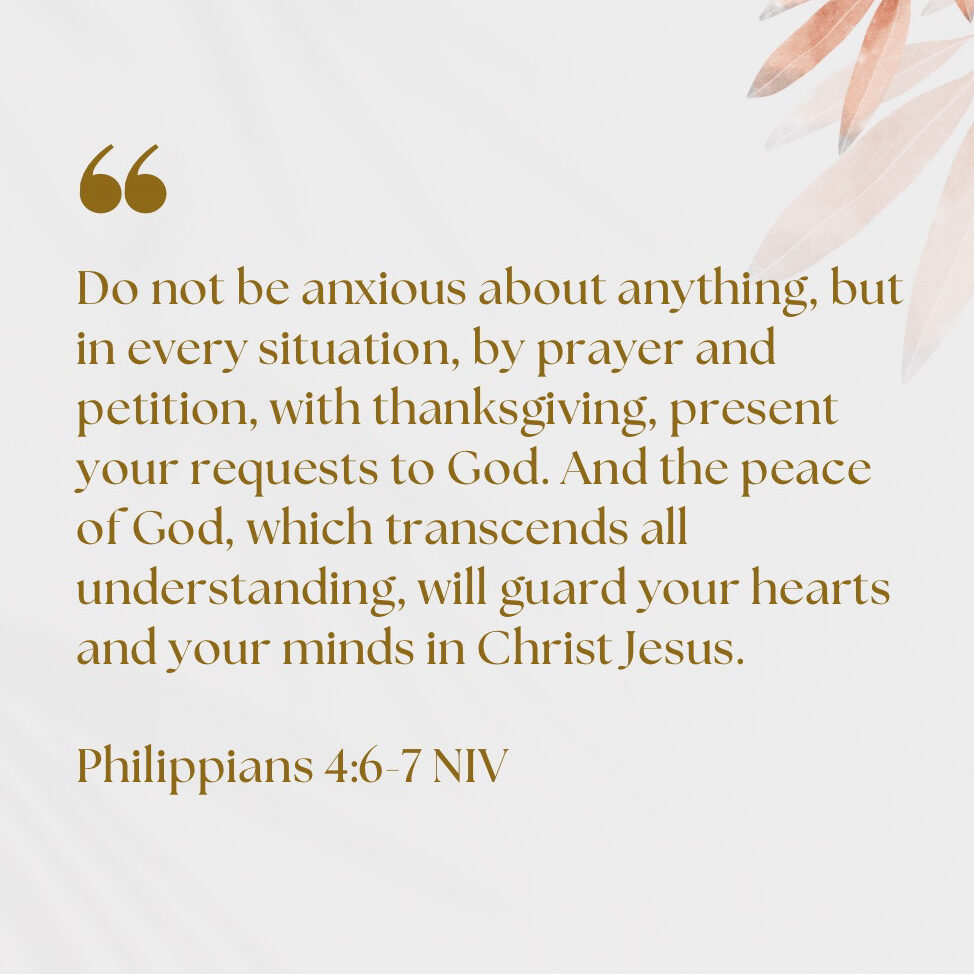 Phil. 4:6-7, peace and anxiety.